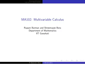MA102: Multivariable Calculus  Rupam Barman and Shreemayee Bora  Department of Mathematics  IIT