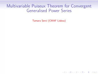 Multivariable Puiseux Theorem for Convergent  Generalised Power Series  Tamara Servi (CMAF Lisboa)