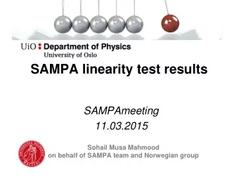 SAMPA linearity test results  SAMPAmeeting  11.03.2015  Sohail Musa Mahmood  on behalf of SAMPA