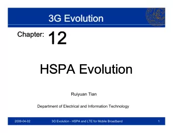 Chapter: 12  12  HSPA Evolution  HSPA Evolution  Ruiyuan Tian  Department of Electrical and