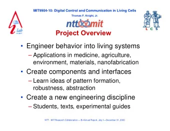 Project Overview   Engineer behavior into living systems   Applications in medicine,
