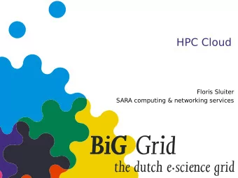 HPC Cloud  Floris Sluiter  SARA computing &amp; networking services  About SARA, NCF and BiG Grid