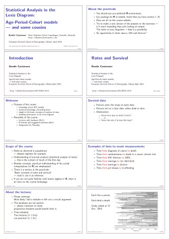 Statistical Analysis in the  You should use you preferred R -environment.  Lexis Diagram: