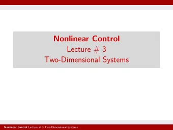 Nonlinear Control  Lecture # 3  Two-Dimensional Systems Nonlinear Control Lecture # 3