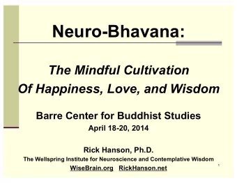 Neuro-Bhavana:  The Mindful Cultivation Of Happiness, Love, and Wisdom  Barre Center for Buddhist