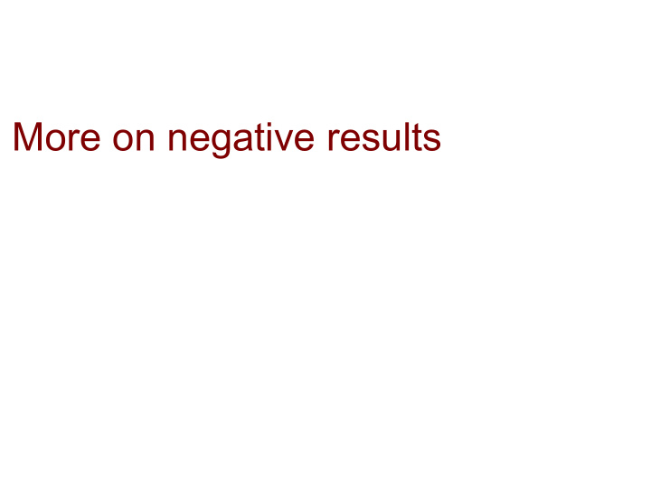 more on negative results we proved that the following