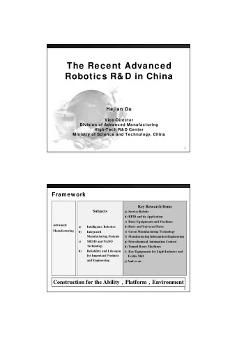 The Recent Advanced  Robotics R&amp; D in China  Hejian Ou  Vice-Director  Division of Advanced
