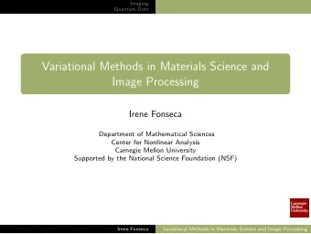Variational Methods in Materials Science and  Image Processing  Irene Fonseca  Department of