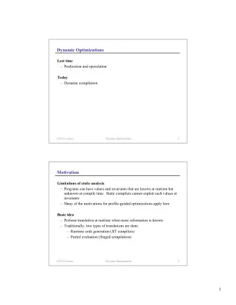 Dynamic Optimizations  Last time   Predication and speculation  Today   Dynamic compilation