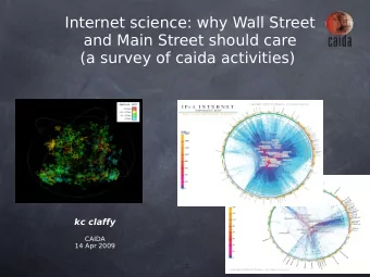 Internet science: why Wall Street  and Main Street should care  (a survey of caida activities)  kc