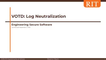 VOTD: Log Neutralization  Engineering Secure Software  Last Revised: September 2, 2020  SWEN-331: