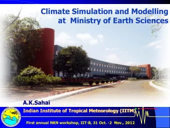 Climate Simulation and Modelling  at  Ministry of Earth Sciences  A.K.Sahai  Indian Institute of