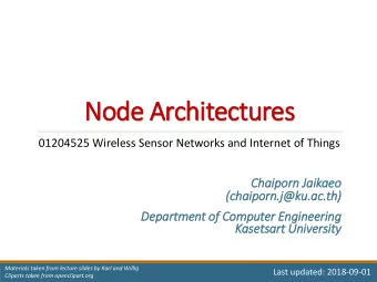 Node Architectures  01204525 Wireless Sensor Networks and Internet of Things  Chaiporn Ja  Jaikaeo