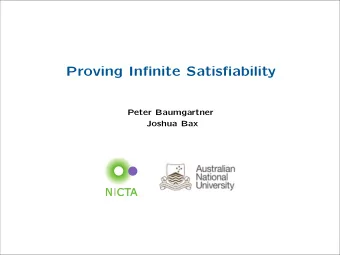 Proving In fi nite Satis fi ability  Peter Baumgartner  Joshua Bax  Goal Theorem Proving in