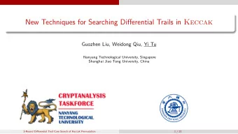 New Techniques for Searching Di ff erential Trails in Keccak  Guozhen Liu, Weidong Qiu, Yi Tu