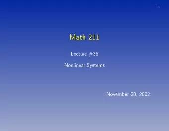 Math 211  Math 211  Lecture #36  Nonlinear Systems  November 20, 2002  2  Interacting Species