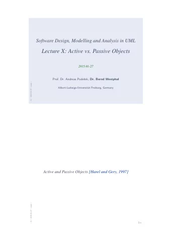 Lecture X: Active vs. Passive Objects  2015-01-27 Prof. Dr. Andreas Podelski, Dr. Bernd Westphal