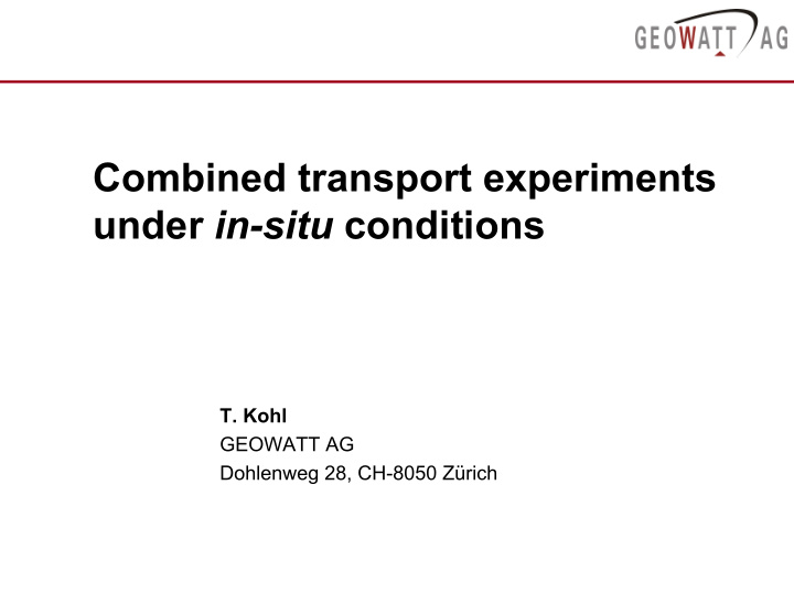 combined transport experiments under in situ conditions