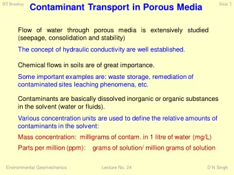 Contaminant Transport in Porous Media  Flow of water through porous media is extensively studied