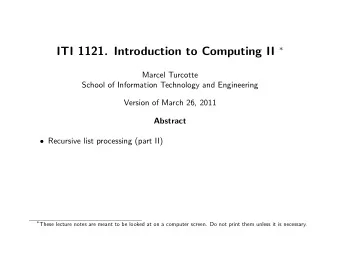 Head + tail  if ( ... ) { // base case  calculate results  } else { // general case  //