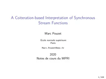 A Coiteration-based Interpretation of Synchronous  Stream Functions  Marc Pouzet  Ecole normale