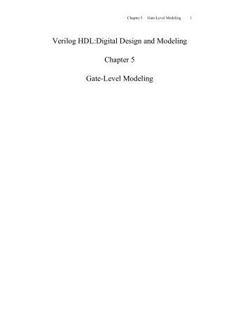 Verilog HDL:Digital Design and Modeling  Chapter 5  Gate-Level Modeling  Chapter 5     Gate-Level
