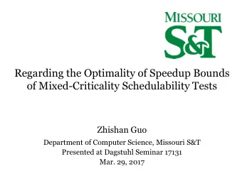 Regarding the Optimality of Speedup Bounds  of Mixed-Criticality Schedulability Tests  Zhishan Guo