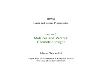 Matrices and Vectors:  Geometric Insight  Marco Chiarandini  Department of Mathematics &amp;