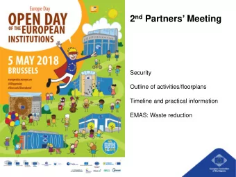 2 nd Partners  Meeting  Security  Outline of activities/floorplans  Timeline and practical