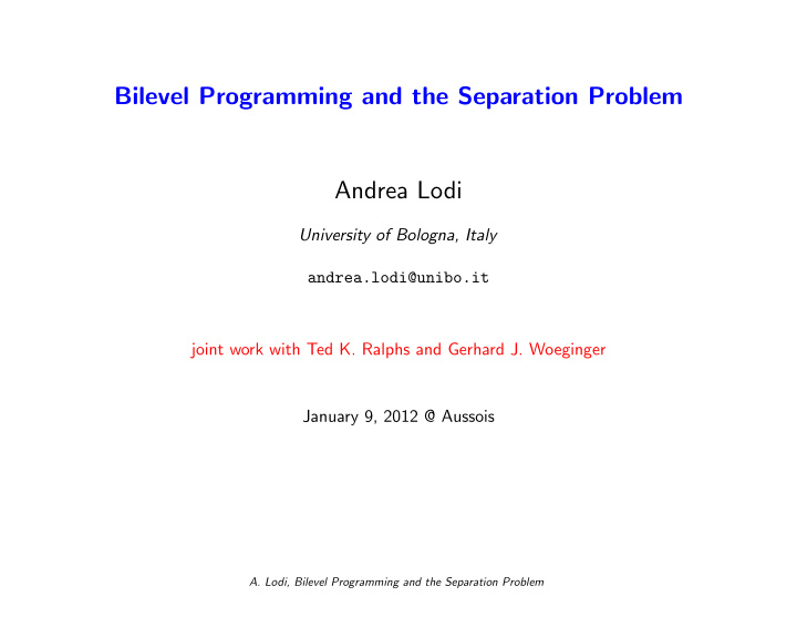 bilevel programming and the separation problem andrea lodi