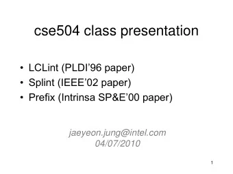 cse504 class presentation  LCLint (PLDI96 paper)  Splint (IEEE02 paper)  Prefix