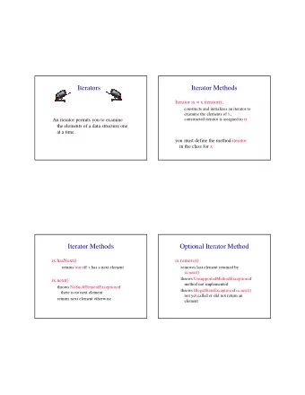 Iterators  Iterator Methods  Iterator ix = x.iterator();  constructs and initializes an iterator to