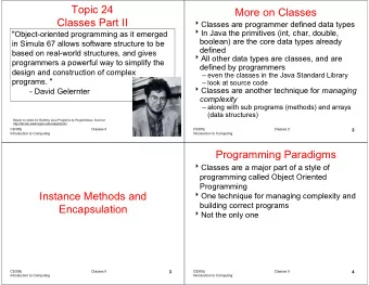 Topic 24  More on Classes  Classes Part II  Classes are programmer defined data types  In