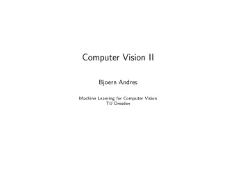 Computer Vision II  Bjoern Andres  Machine Learning for Computer Vision  TU Dresden  Object