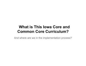 What is This Iowa Core and  Common Core Curriculum?  And where are we in the implementation
