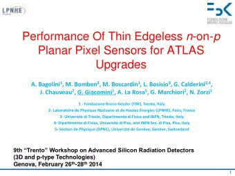 Performance Of Thin Edgeless n -on- p  Planar Pixel Sensors for ATLAS  Upgrades A. Bagolini 1 , M.