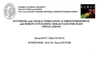 and BORON CONTAINING MOLECULES FOR OLED  APPLICATIONS  Recep ISCI*, Pelin ULUKAN SUPERVISOR : Prof.