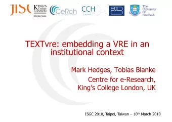 institutional context  Mark Hedges, Tobias Blanke  Centre for e-Research,  Kings College London,