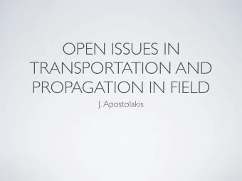 OPEN ISSUES IN  TRANSPORTATION AND  PROPAGATION IN FIELD  J. Apostolakis  NORMALS  Optical