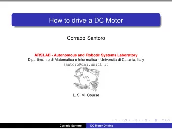 How to drive a DC Motor  Corrado Santoro  ARSLAB - Autonomous and Robotic Systems Laboratory