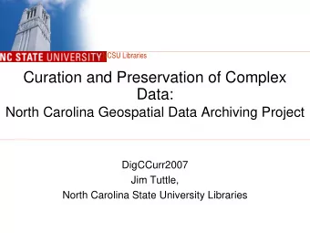 Curation and Preservation of Complex  Data:  North Carolina Geospatial Data Archiving Project