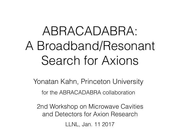 abracadabra a broadband resonant search for axions