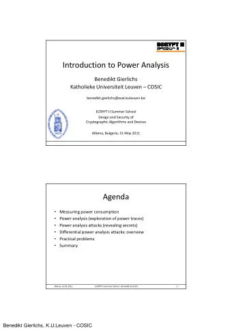 Introduction to Power Analysis  Benedikt Gierlichs  Katholieke Universiteit Leuven  COSIC