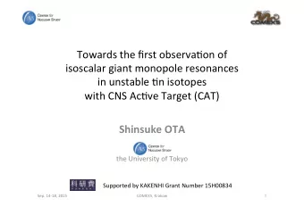 Towards(the(first(observa/on(of((  isoscalar(giant(monopole(resonances((  in(unstable(/n(isotopes(