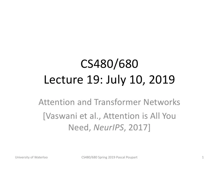 cs480 680 lecture 19 july 10 2019
