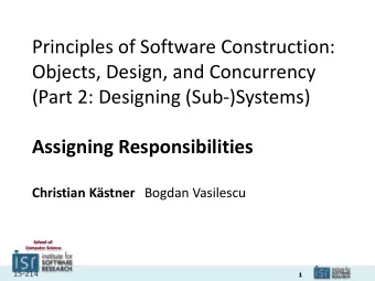 Objects, Design, and Concurrency  (Part 2: Designing (Sub-)Systems)  Assigning Responsibilities