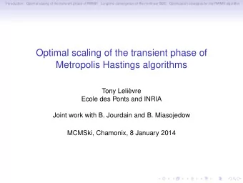 Optimal scaling of the transient phase of  Metropolis Hastings algorithms  Tony Leli`  evre  Ecole
