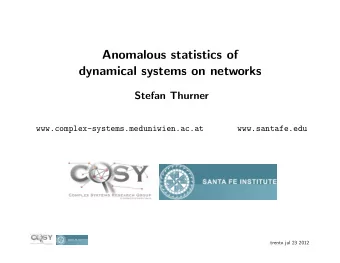 Anomalous statistics of  dynamical systems on networks  Stefan Thurner