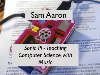 Sam Aaron  Sonic Pi -  Teaching  Computer Science with  Music  http://lambdanext.eu