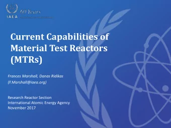 Current Capabilities of  Material Test Reactors  (MTRs)  Frances Marshall, Danas Ridikas